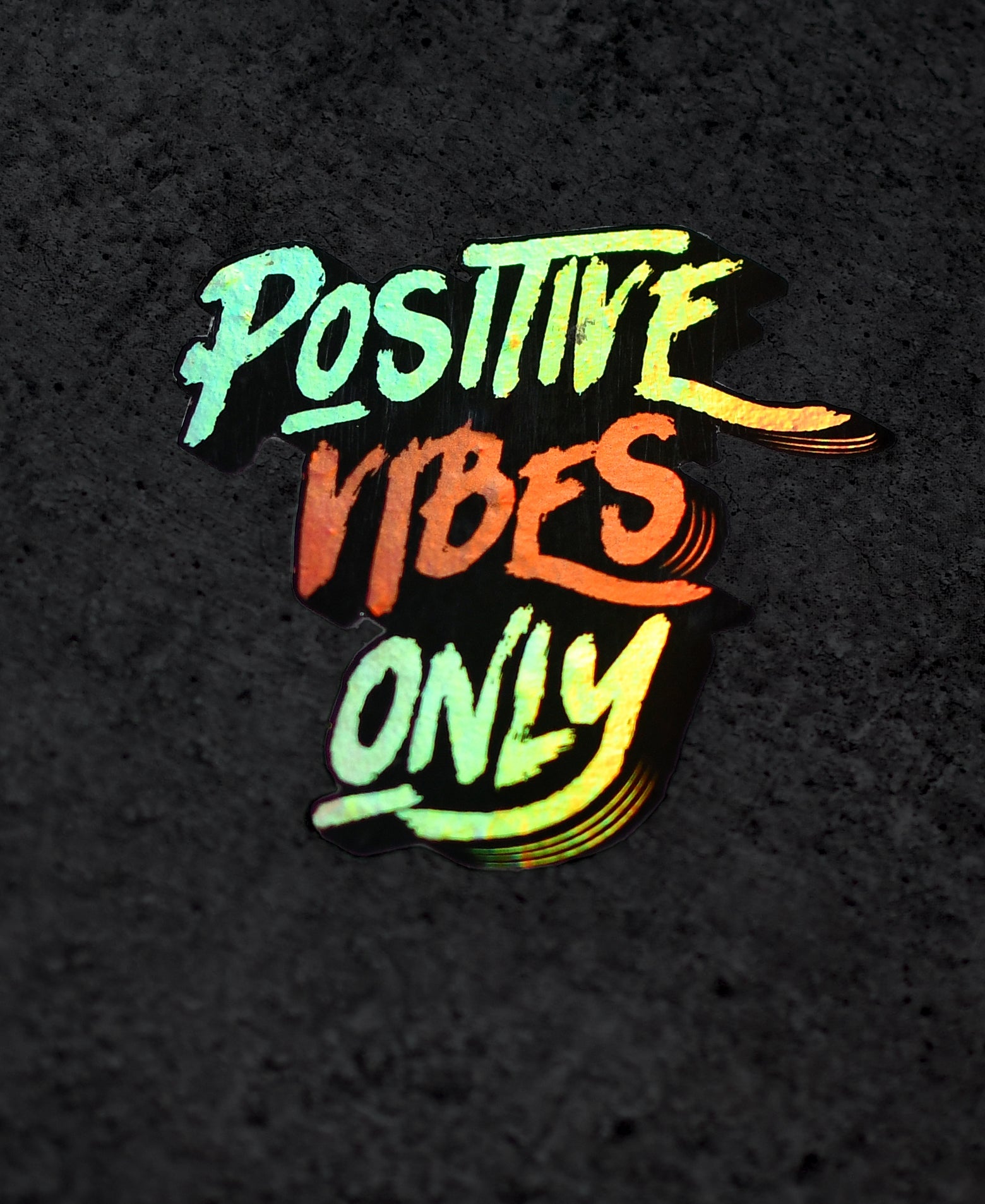 Positive Vibes Only Holographic Sticker