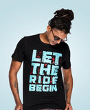 Let The Ride Begin T-Shirt